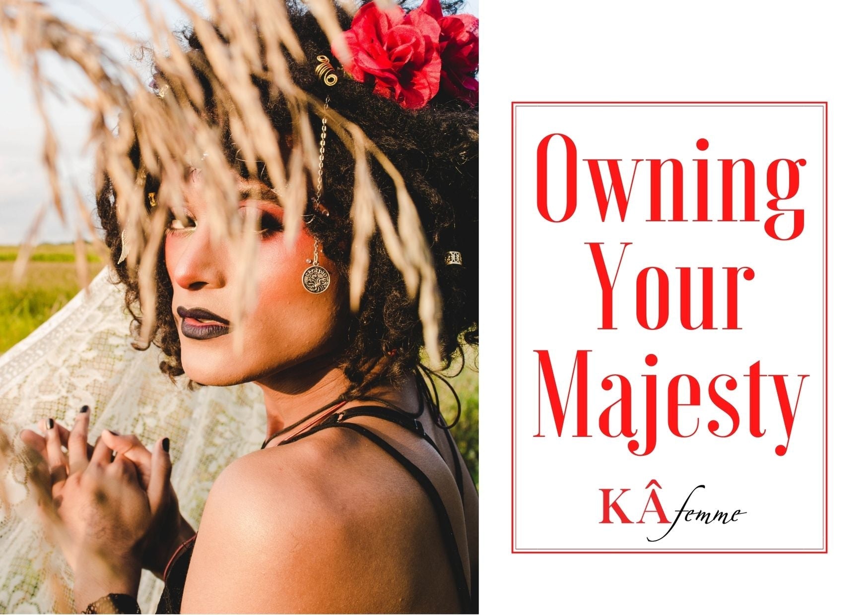 Owning your Majesty: A Guide for Our Trans Sisters and Those Embracing their Femininity - KÂfemme